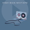 High Bias Mixtape artwork