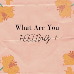 What Are You Feeling?