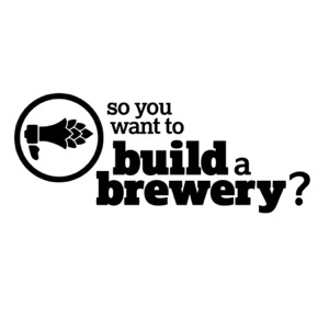 So You Want to Build a Brewery!?