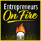 Entrepreneurs on Fire