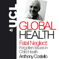 Fatal Neglect: Forgotten Issues in Child Health - Audio podcast
