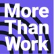 More Than Work