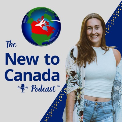 The New to Canada Podcast The New to Canada Podcast