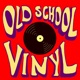 Old School Vinyl