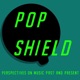 Pop Shield: Perspectives on Music Past and Present