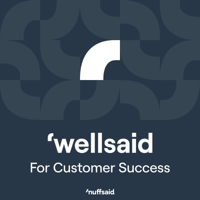 'wellsaid podcast