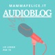 Mammafelice Audioblog