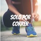 Solo por correr