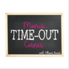 Mom's Time-Out Corner - Allison Baird