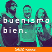 Buenismo bien - SER Podcast