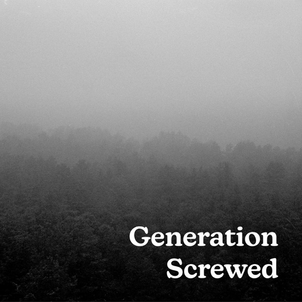Generation Screwed
