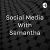 Social Media With Samantha artwork