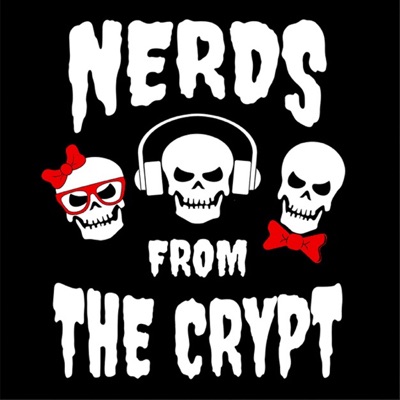 Nerds From the Crypt Nerds From the Crypt