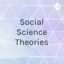 Social Science Theories