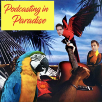 Podcasting in Paradise podcast