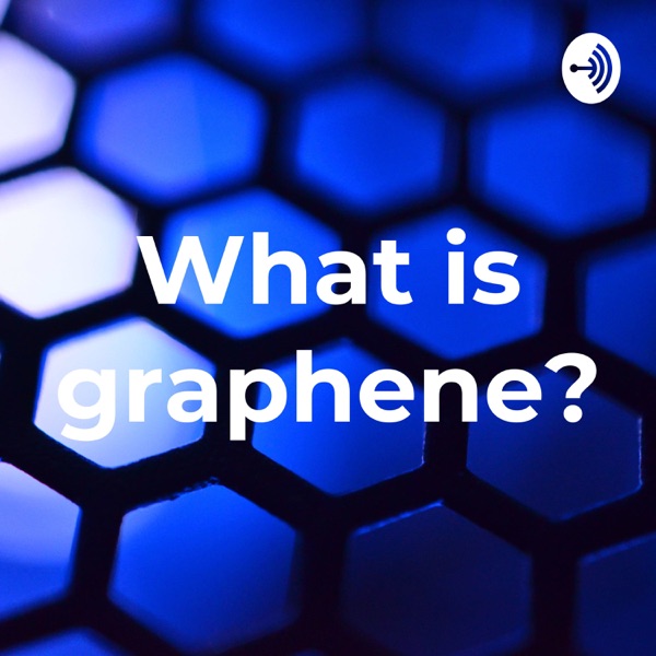 What is graphene? Artwork