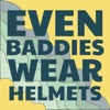Even Baddies Wear Helmets artwork