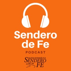 PREDICAS SENDERO DE FE