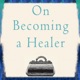 On Becoming a Healer