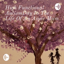 High Functional Autism
Day In The Life Of An Aspie Mum