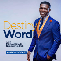 Destiny Word with Dr. Michael Boadi Nyamekye