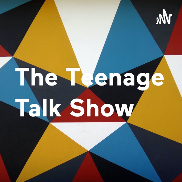 The Teenage Talk Show Artwork