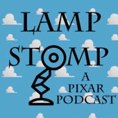 Lamp Stomp - A Pixar Podcast - Lamp Stomp - A Pixar Podcast