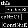 This Podcast Cannot Continue artwork