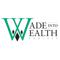 Wade Into Wealth podcast