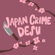 Japan Crime Desu