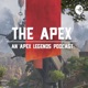 *Brand New* Apex Podcast! Season 0-5 BREAKDOWNS