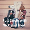 Full Circle with Nick and Fred artwork