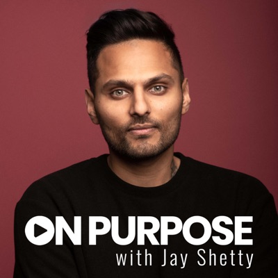 On Purpose with Jay Shetty On Purpose with Jay Shetty