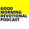 Good Morning Devotional Podcast artwork