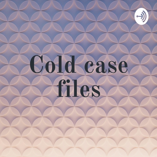 Cold case files
