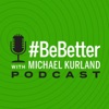 Be Better with Michael Kurland artwork