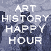 Art History Happy Hour - Art History Happy Hour
