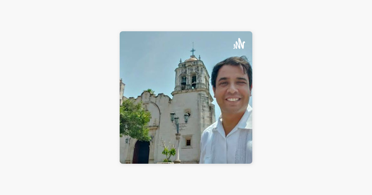 Café Católico - Padre José Arturo Lopez Cornejo on Apple Podcasts