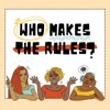 Who Makes The Rules artwork