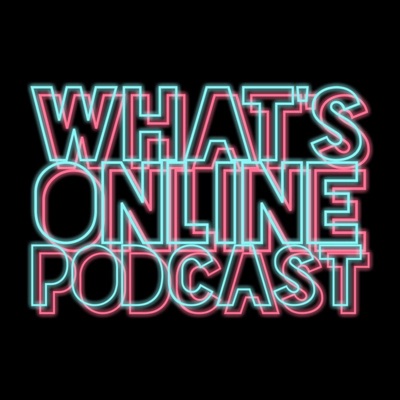 What's Online Podcast What's Online Podcast