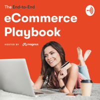 The End-to-End eCommerce Playbook - For Magento, Episerver and Maginus OMS podcast