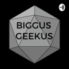 Biggus Geekus artwork