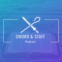 Sword & Staff podcast