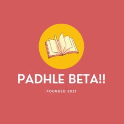 Padhle Beta!!