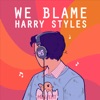 We Blame Harry Styles artwork