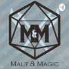 Malt and Magic Podcast artwork