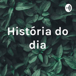 História do dia