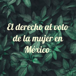 El derecho al voto de la mujer en México 