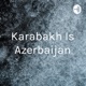 Karabakh Is Azerbaijan