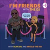 I'm Friends With the DJ artwork